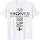 The Day Cancer Showed Up In My Life God Showed Up Bigger T-Shirt - T-Shirt | White