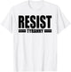Resist Tyranny I Will Not Comply Disobey Anti Authority T-Shirt - T-Shirt | White