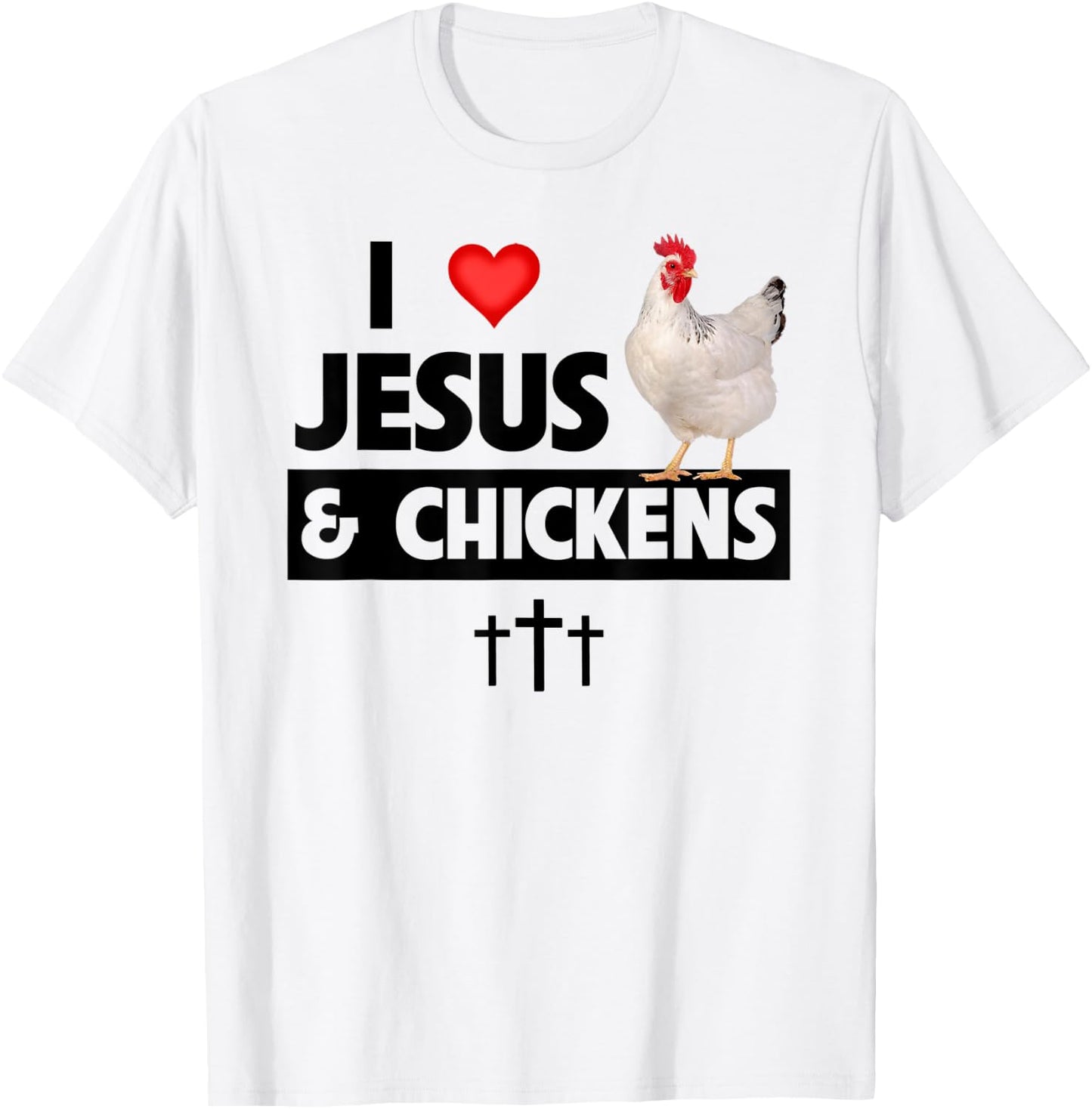 I Love Jesus and Chickens Rooster Christian Farm Animals T-Shirt - T-Shirt | White