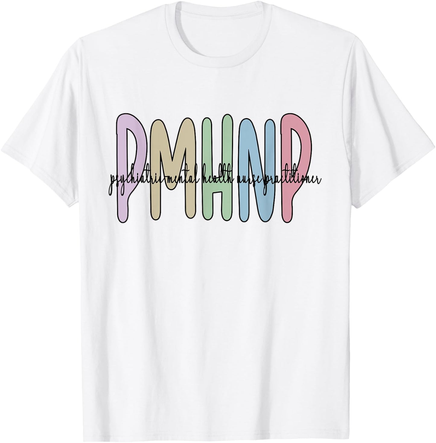 PMHNP Psychiatric Mental Health Nurse Practitioner T-Shirt - T-Shirt | White