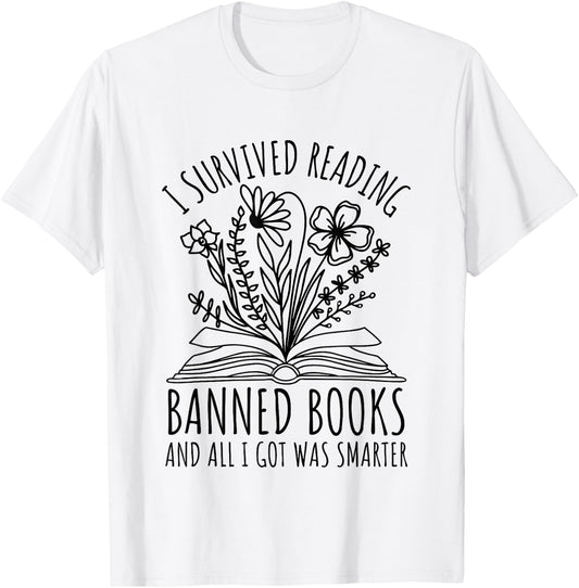 I Survived Reading Banned Books Reading I Read banned books T-Shirt - T-Shirt | White