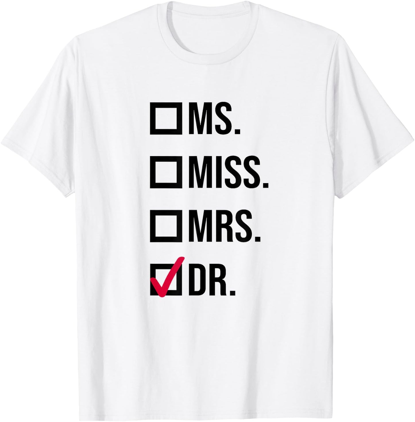 It's Miss Ms Mrs Dr Actually Doctor graduation Appreciation T-Shirt - T-Shirt | White