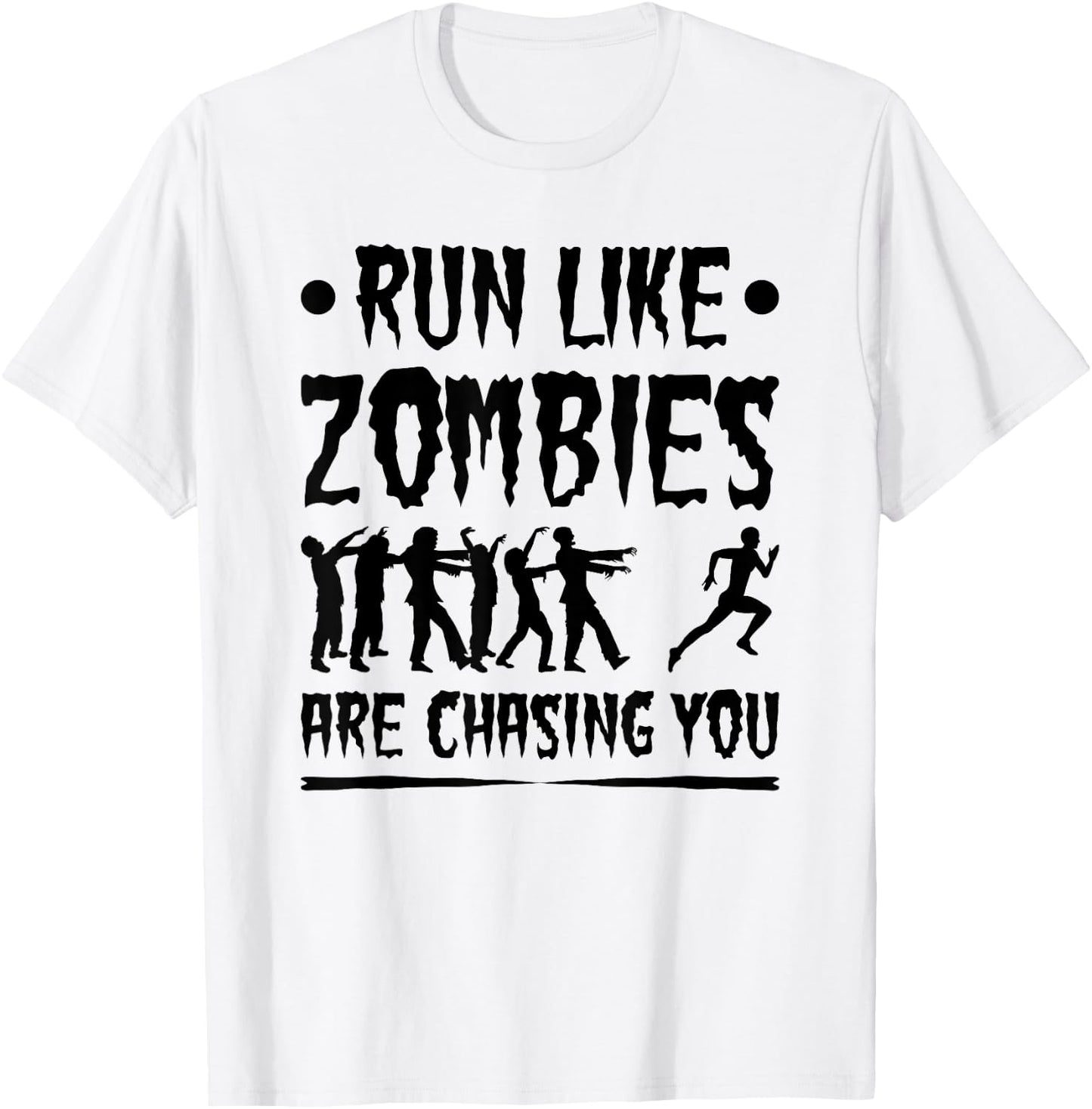 Run Like Zombies Chasing You, Funny Halloween Runner Running T-Shirt - T-Shirt | White