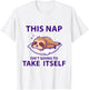 Funny Napping This Nap Isn't Going to Take Itself Sleep Cool T-Shirt - T-Shirt | White