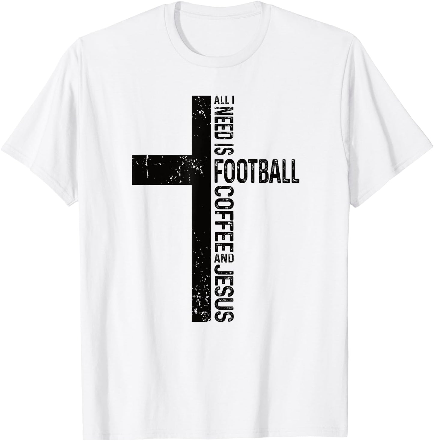 All I Need Is Football Coffee And Jesus Christian Cross T-Shirt - T-Shirt | White