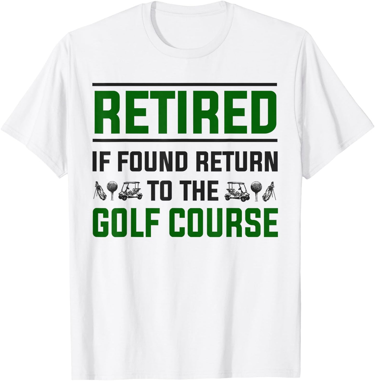 Golf Retirement Idea & Funny Golfing Retirement T-Shirt - T-Shirt | White