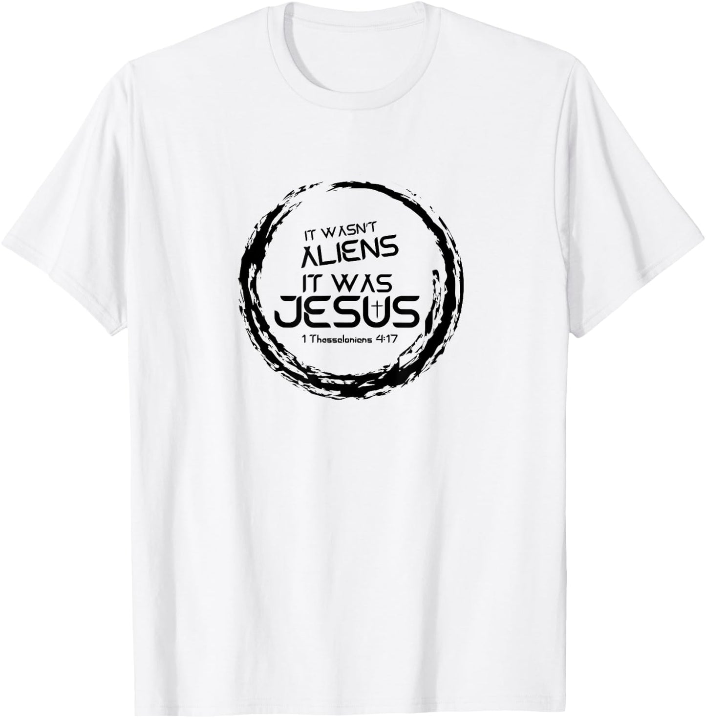 It Wasn't Aliens, It Was Jesus - Christian Rapture T-Shirt - T-Shirt | White