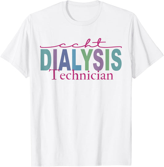 CCHT Dialysis Technician Hemodialysis Funny Kidney Dialysis T-Shirt - T-Shirt | White