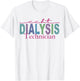 CCHT Dialysis Technician Hemodialysis Funny Kidney Dialysis T-Shirt - T-Shirt | White