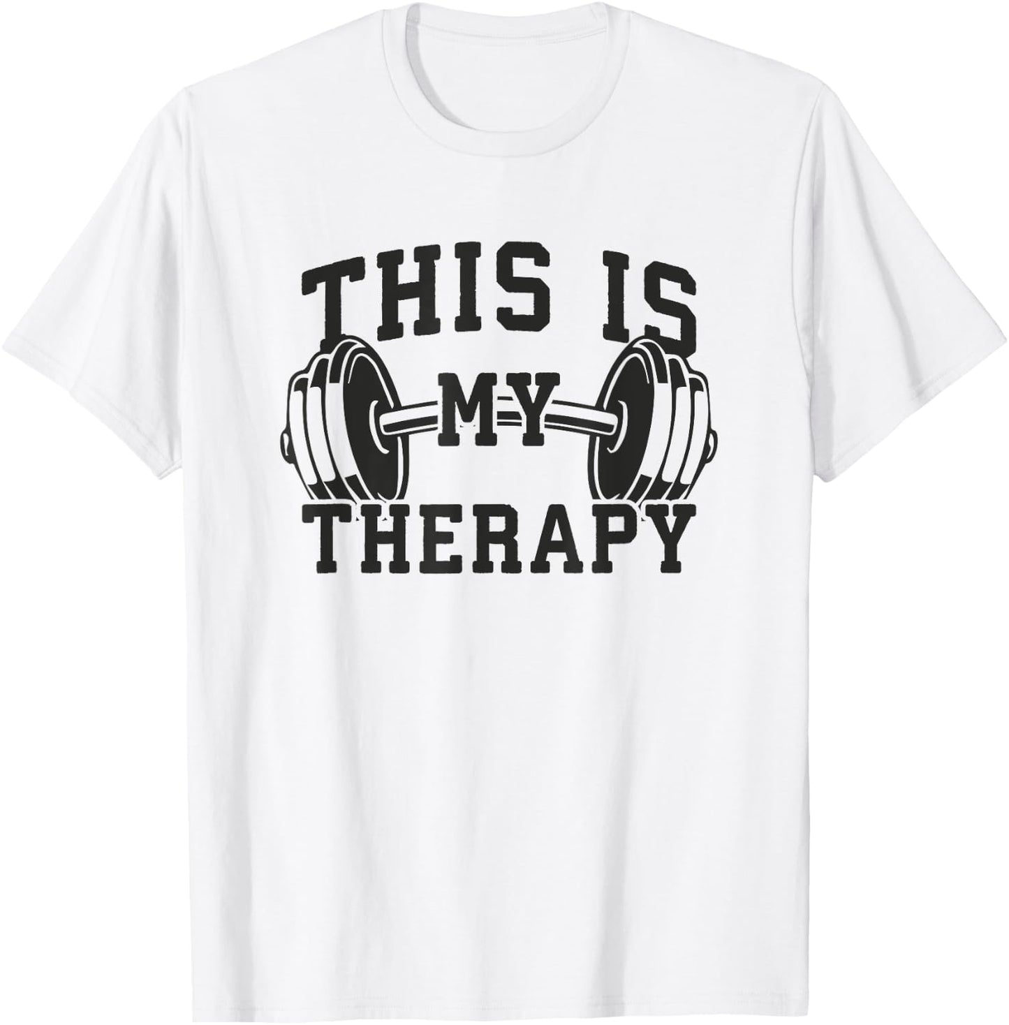 This Is My Therapy - Gym Workout Lifting Motivation T-Shirt - T-Shirt | White