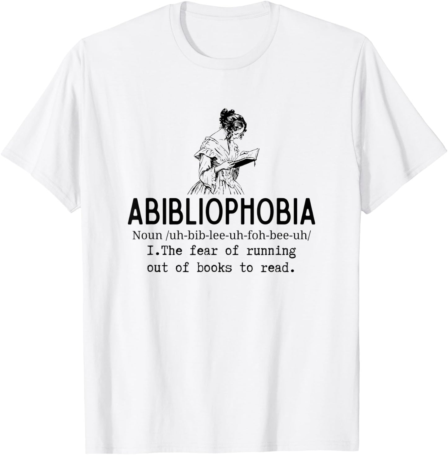 Abibliophobia Funny Reading Woman Bookworm Reader Gift T-Shirt - T-Shirt | White
