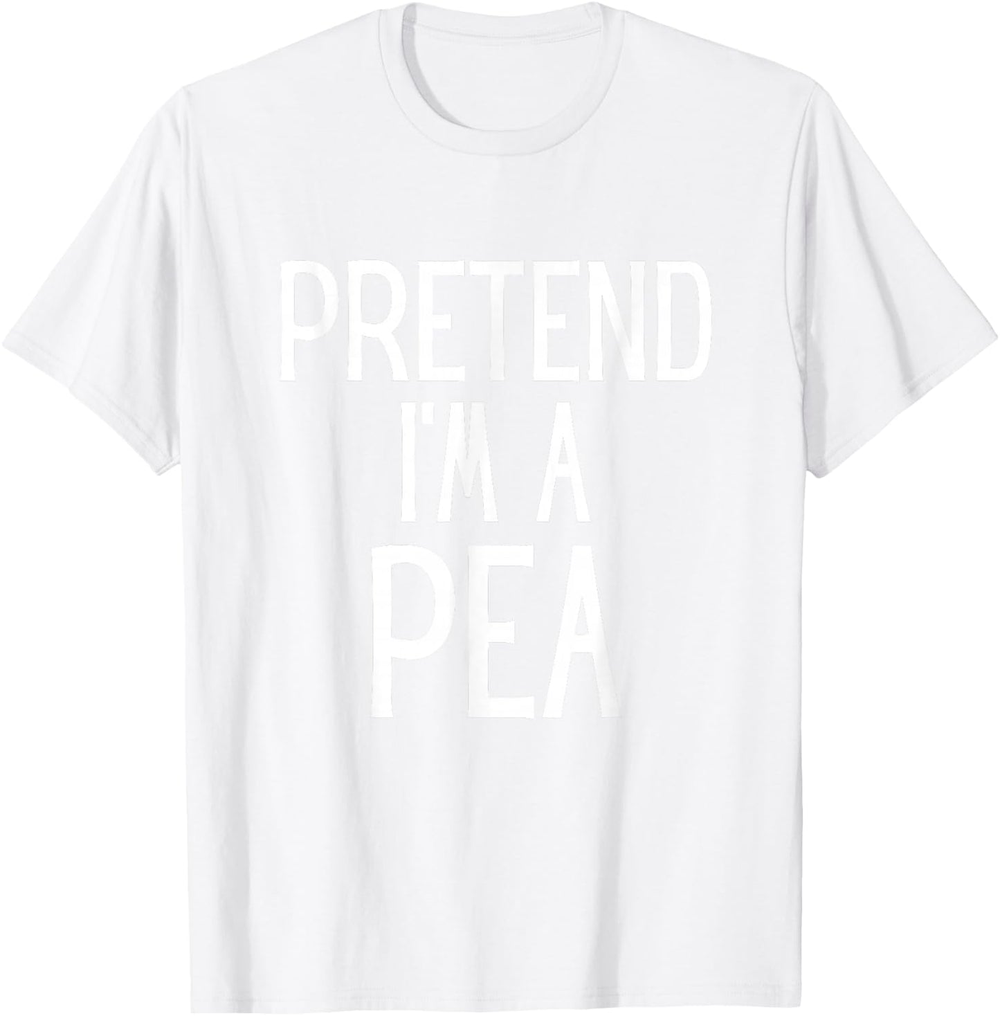 Pretend I'm A Pea Funny Lazy Costume T-Shirt - T-Shirt | White