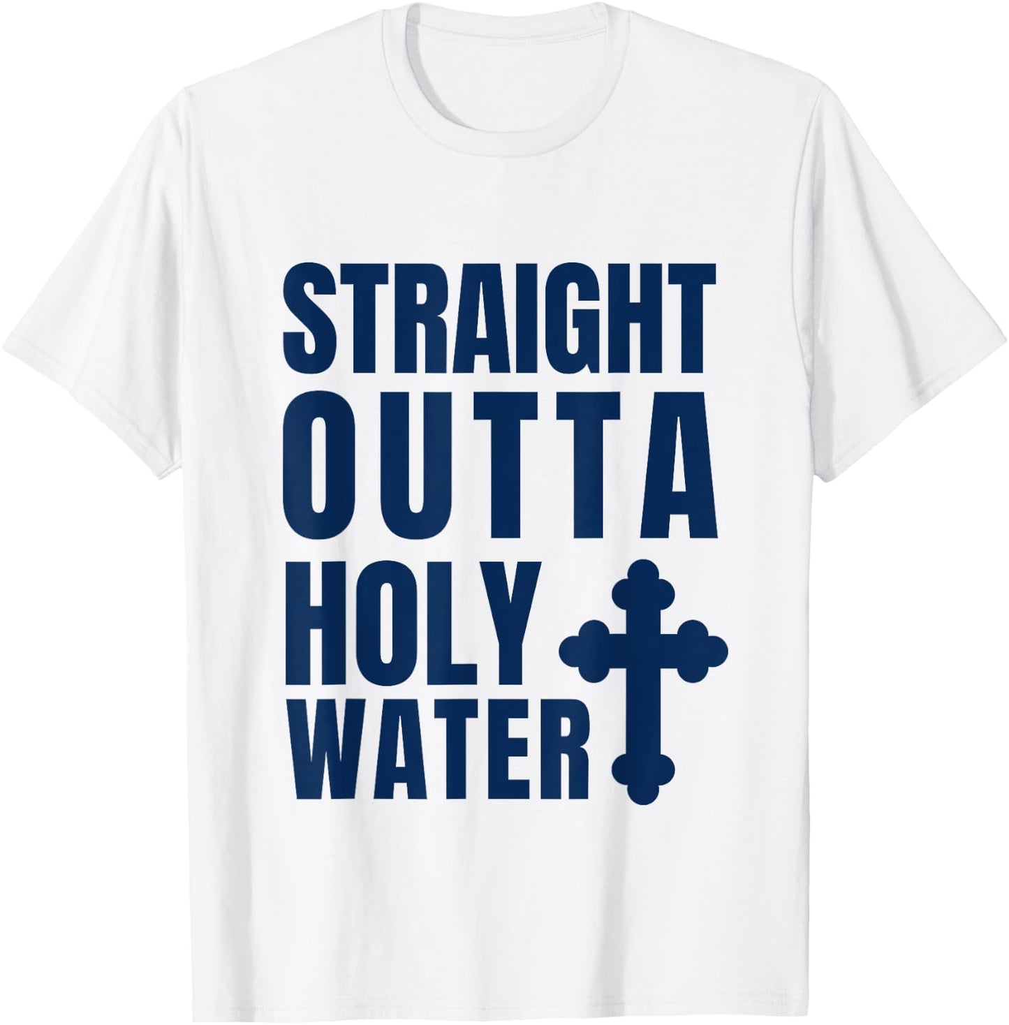 Straight Outta Holy Water Funny Baptism T-Shirt - T-Shirt | White