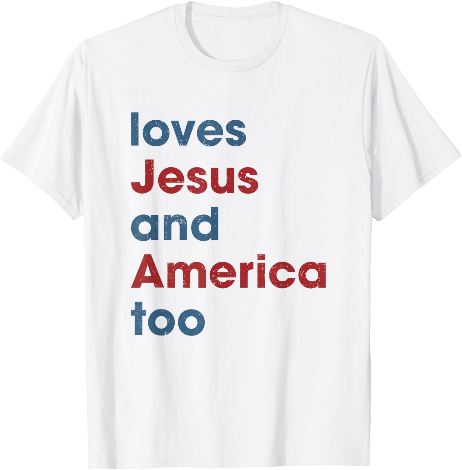Loves Jesus And America Too Christian Patriot T-Shirt - T-Shirt | White