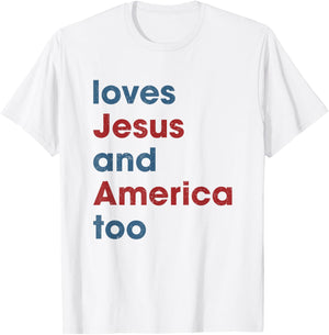 Loves Jesus And America Too Christian Patriot T-Shirt - T-Shirt | White