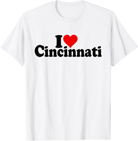 I Love Heart Cincinnati Ohio Cincy T-Shirt - T-Shirt | White