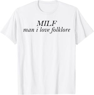 MILF Man I Love Folklore T-Shirt - T-Shirt | White