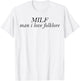 MILF Man I Love Folklore T-Shirt - T-Shirt | White