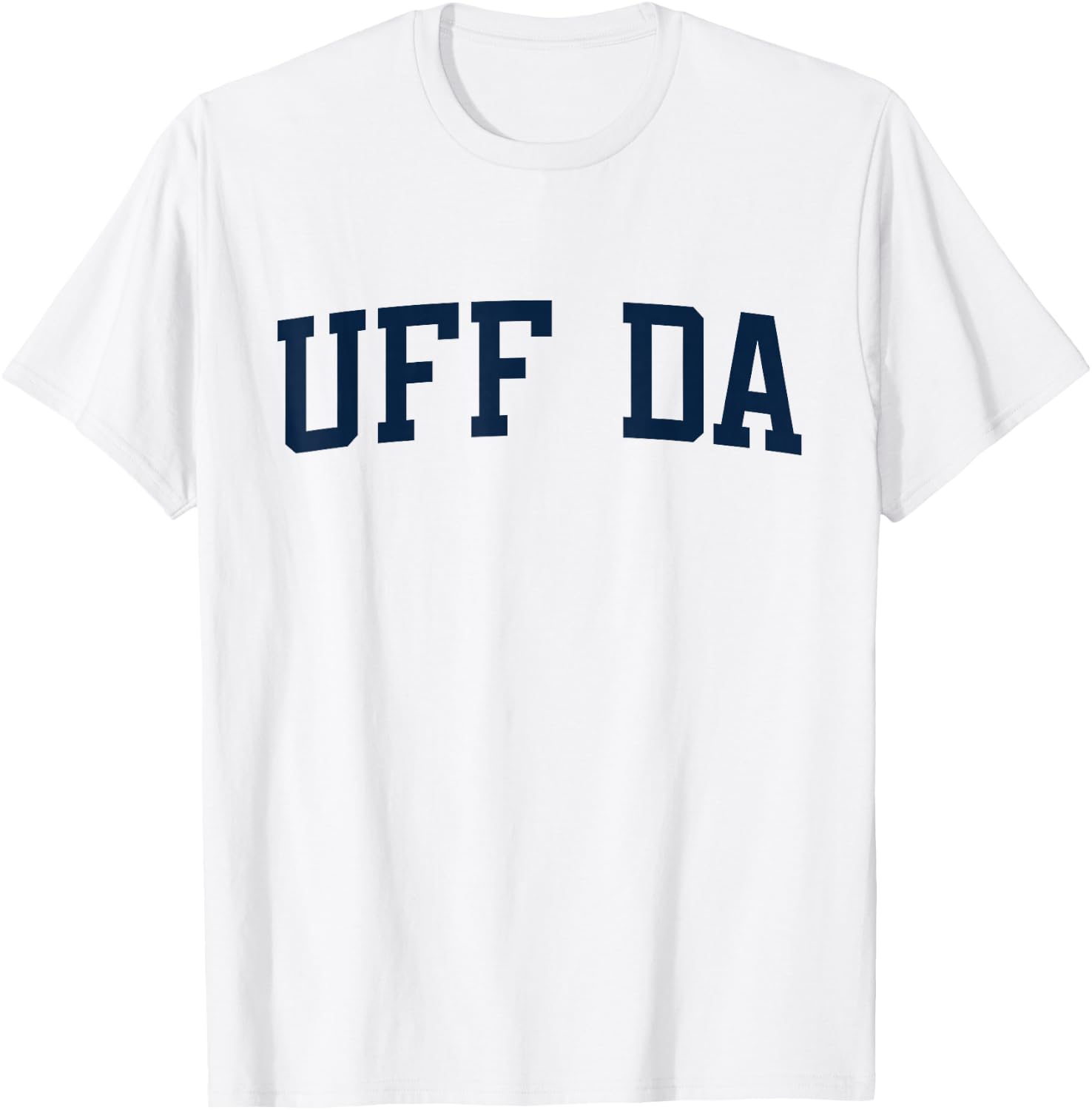 Design That Says Uff Da On It Collegiate Block Letter T-Shirt - T-Shirt | White