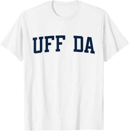 Design That Says Uff Da On It Collegiate Block Letter T-Shirt - T-Shirt | White