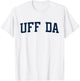 Design That Says Uff Da On It Collegiate Block Letter T-Shirt - T-Shirt | White