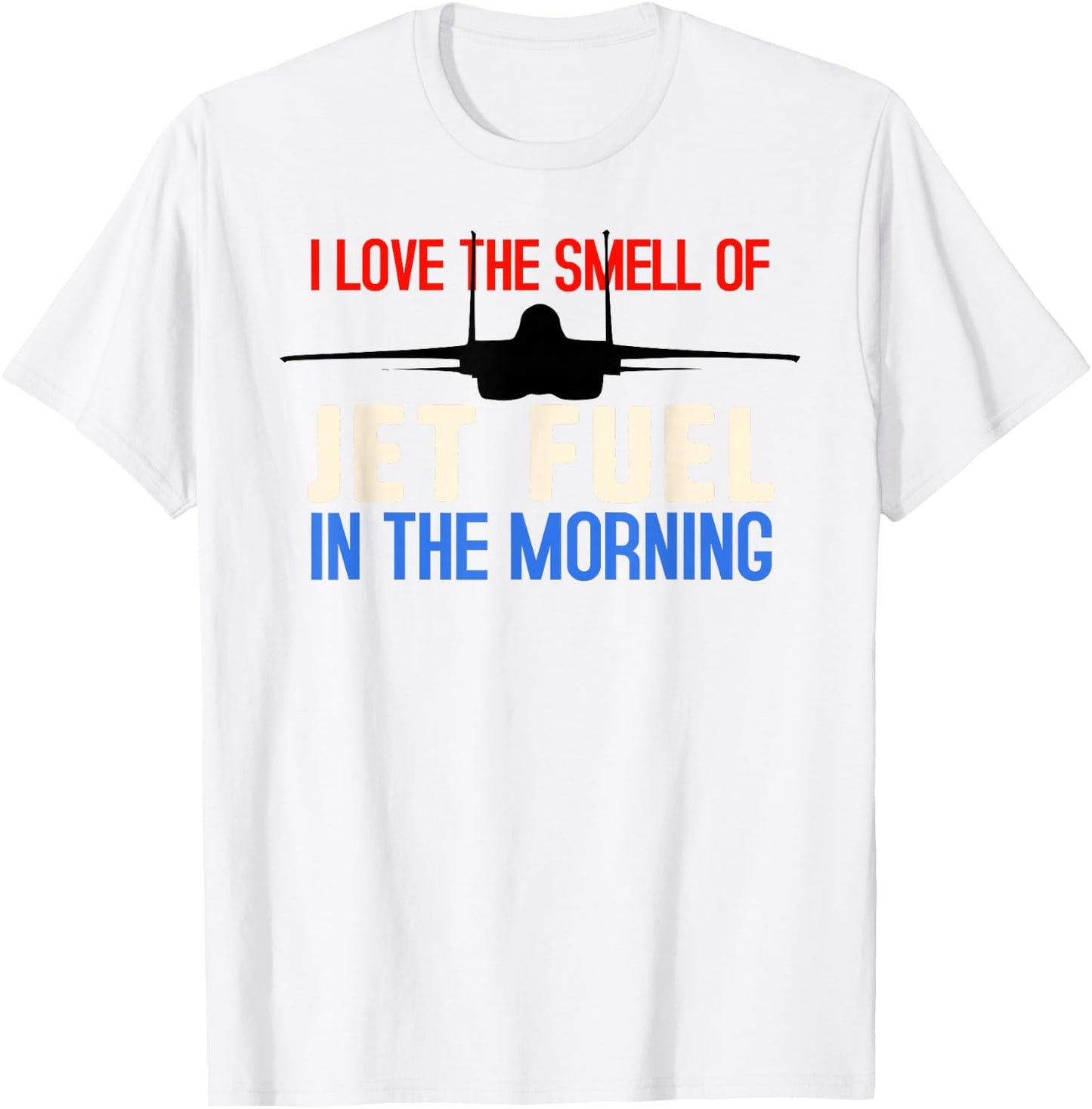 USAF F15 Strike Eagle SMELL OF JET FUEL T-Shirt - T-Shirt | White