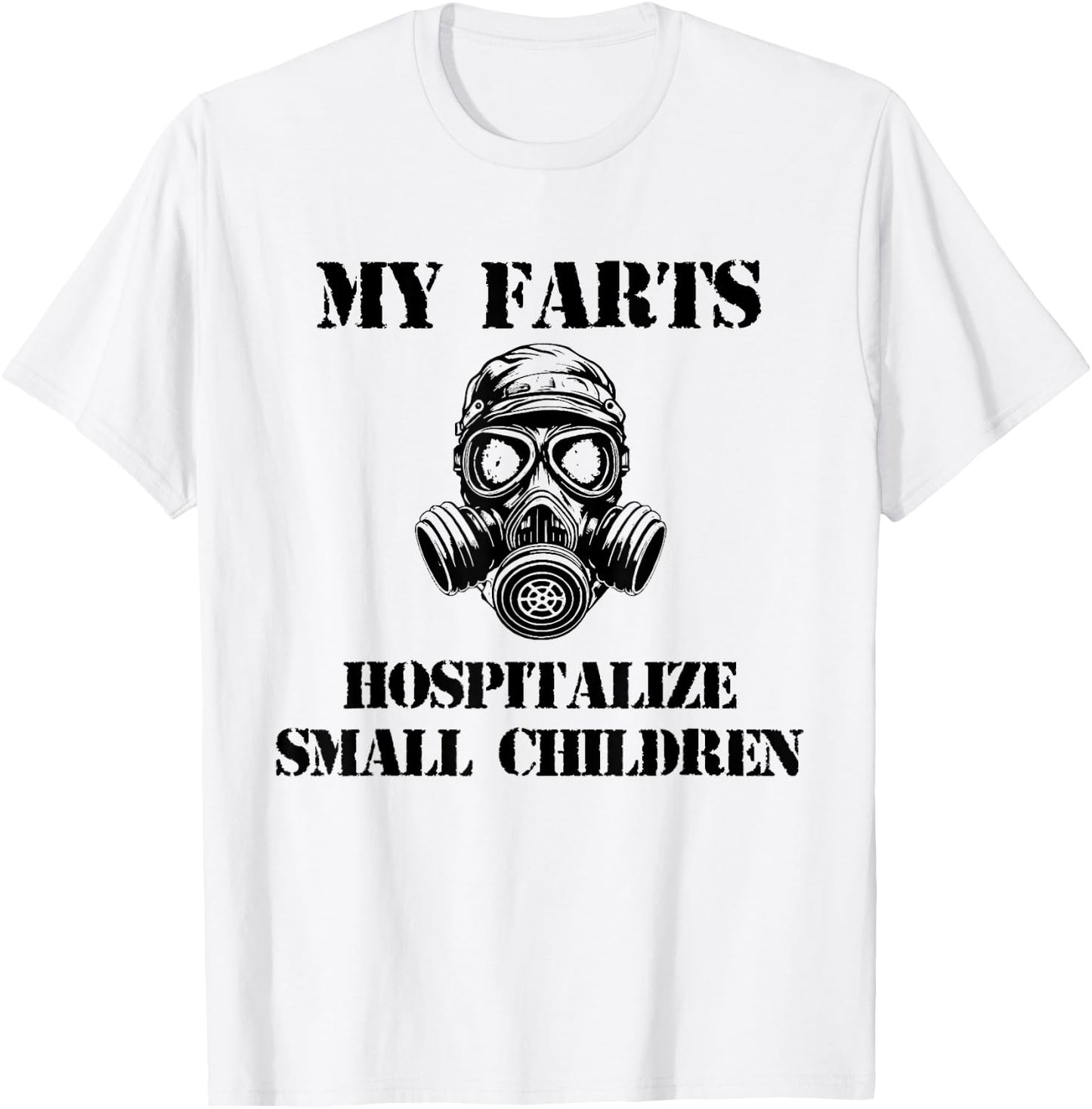 Funny dad Quote My farts hospitalize small children Cool dad T-Shirt - T-Shirt | White
