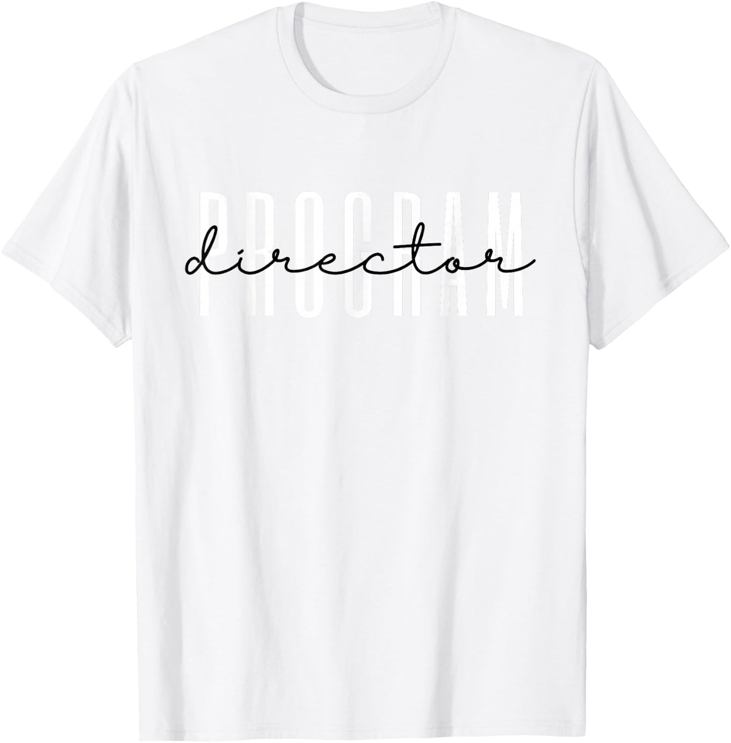Program Director T-Shirt - T-Shirt | White