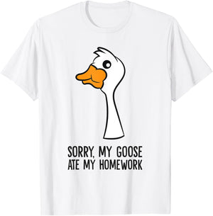 Goose Bird Sorry My Goose Ate My Homework T-Shirt - T-Shirt | White
