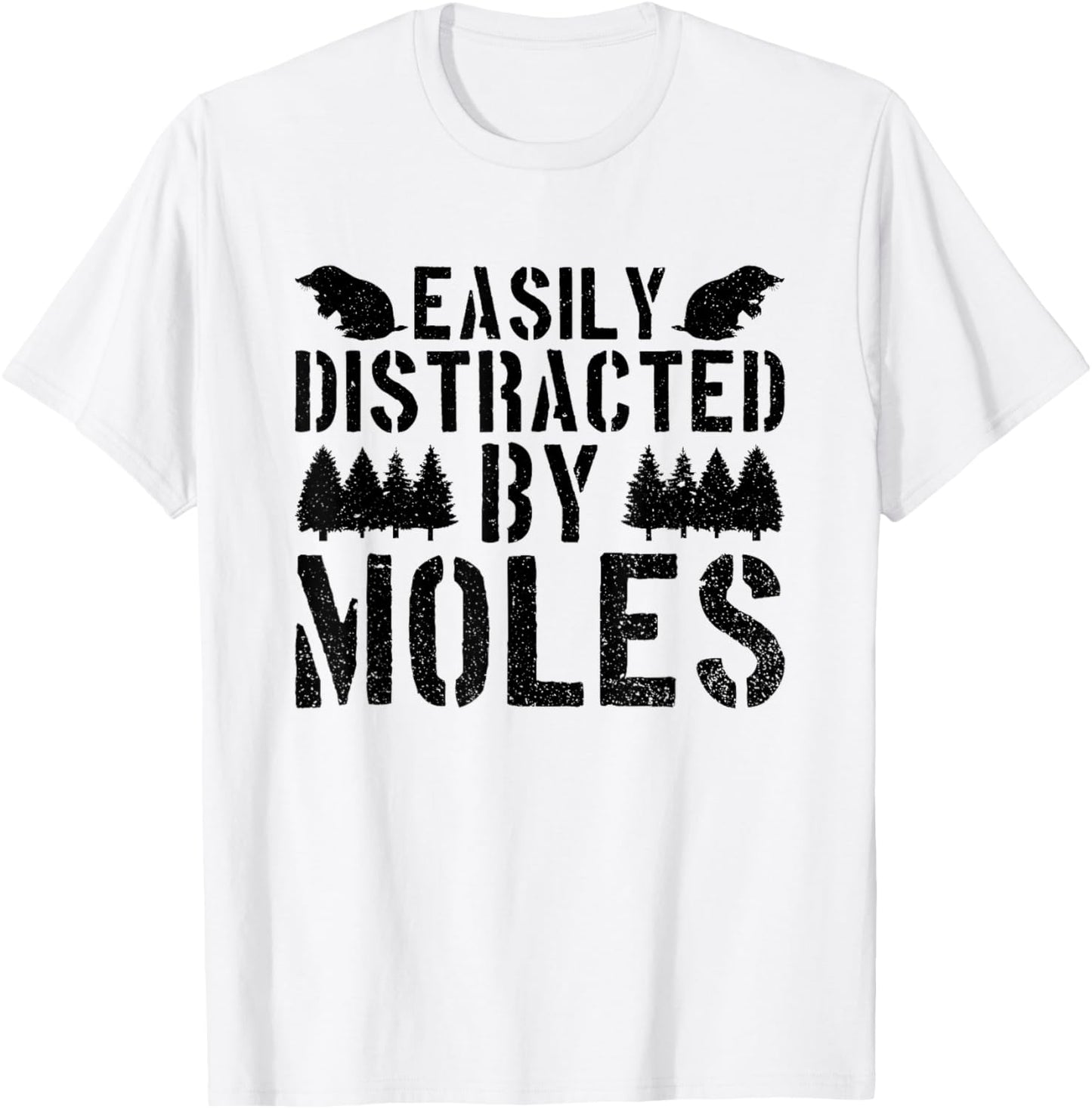 Moles Funny Saying Rodent Wildlife Animals T-Shirt - T-Shirt | White