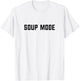 Soup Mode T-Shirt - T-Shirt | White