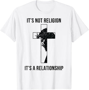 It's Not A Religion It's A Relationship Christian T-Shirt - T-Shirt | White