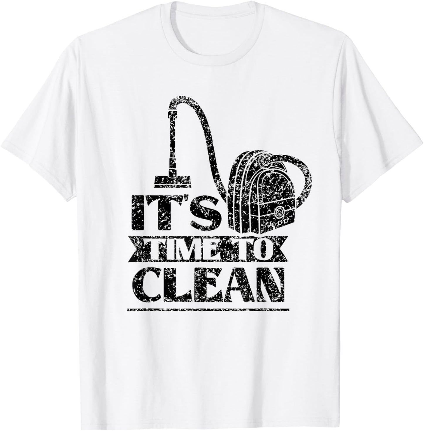 It's Time To Clean Day Cleaner Cleaning Cleanse T-Shirt - T-Shirt | White