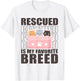 Rescued Is My Favorite Breed Cats Animal Volunteer T-Shirt - T-Shirt | White