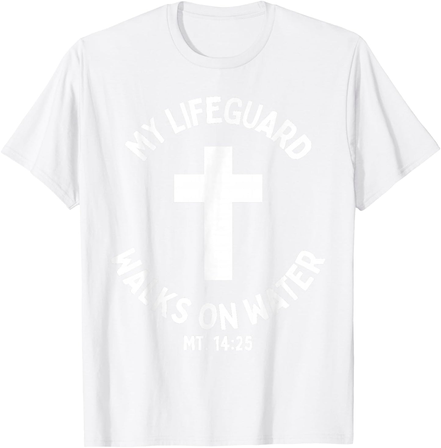 My Lifeguard Walks on Water Jesus Christ Christian Faith T-Shirt - T-Shirt | White