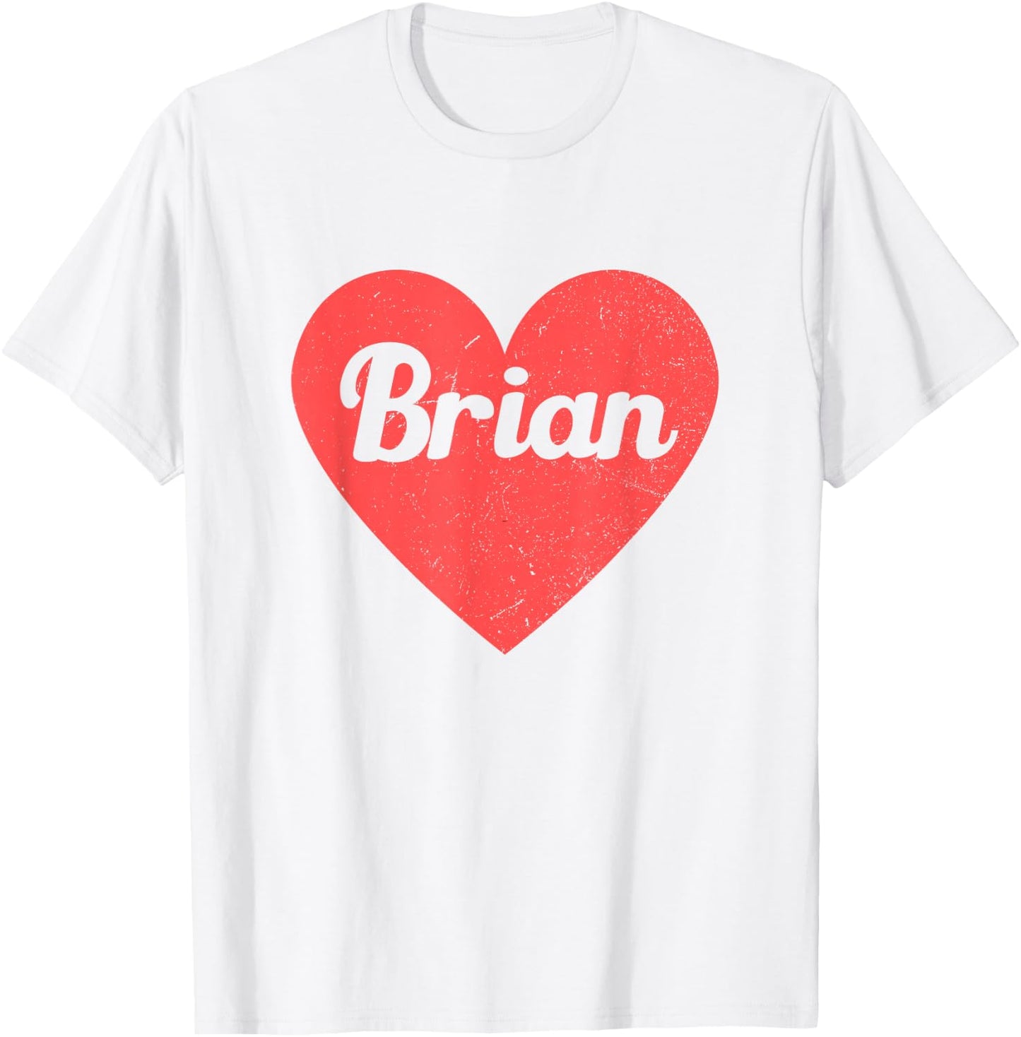 I Heart Brian - First Names And Hearts, I Love Brian T-Shirt - T-Shirt | White