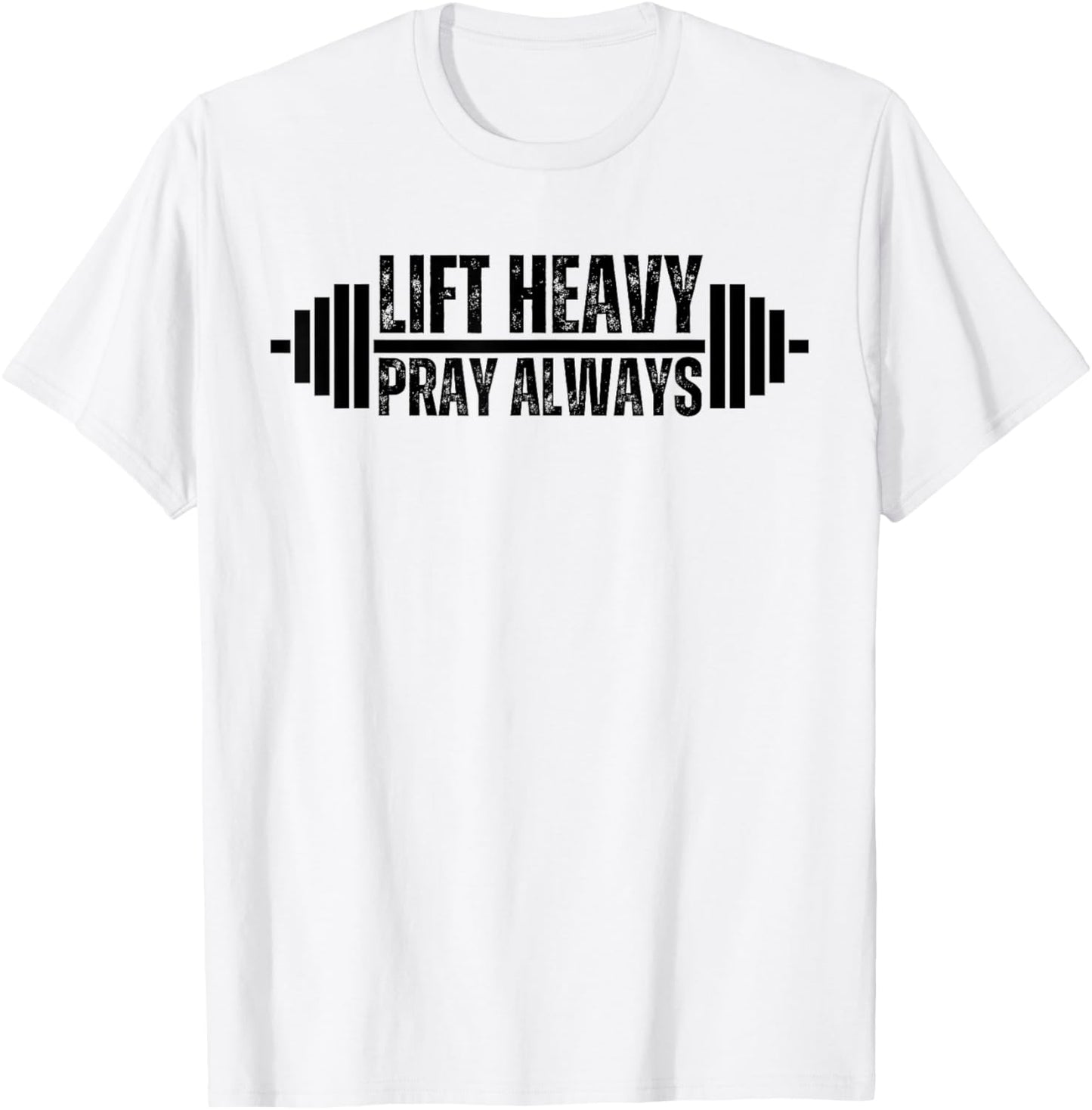 Christian Weight Lifting Lift Heavy Pray Always Faith Gym T-Shirt - T-Shirt | White
