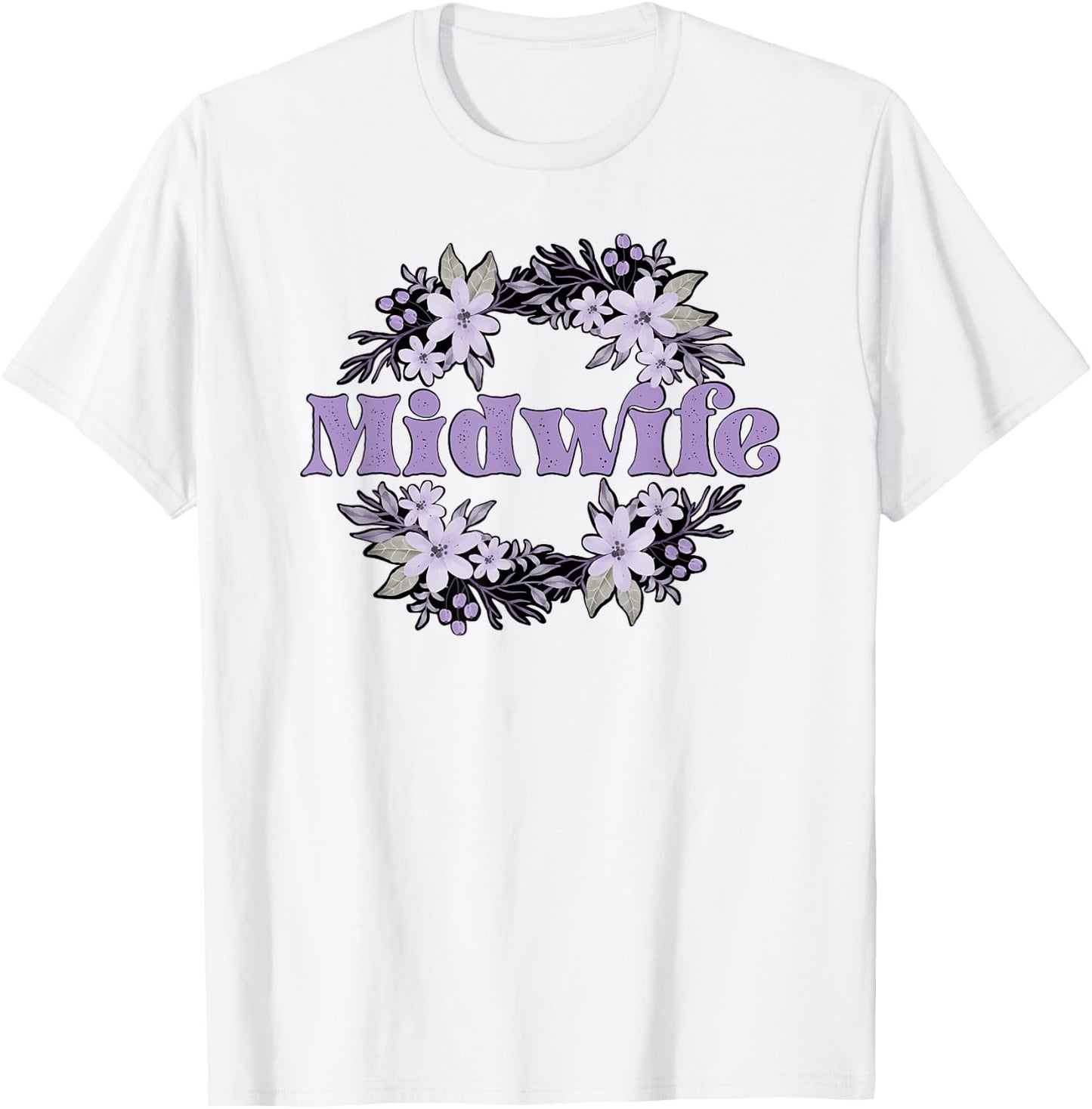 Midwife Flowers Midwifery Midwives T-Shirt - T-Shirt | White