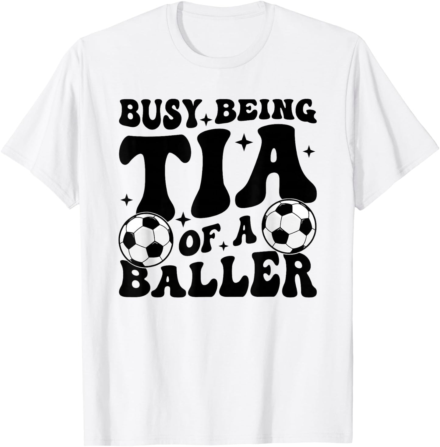 Busy Being Tia Of A Baller Soccer Tia Of A Soccer Player Tia T-Shirt - T-Shirt | White