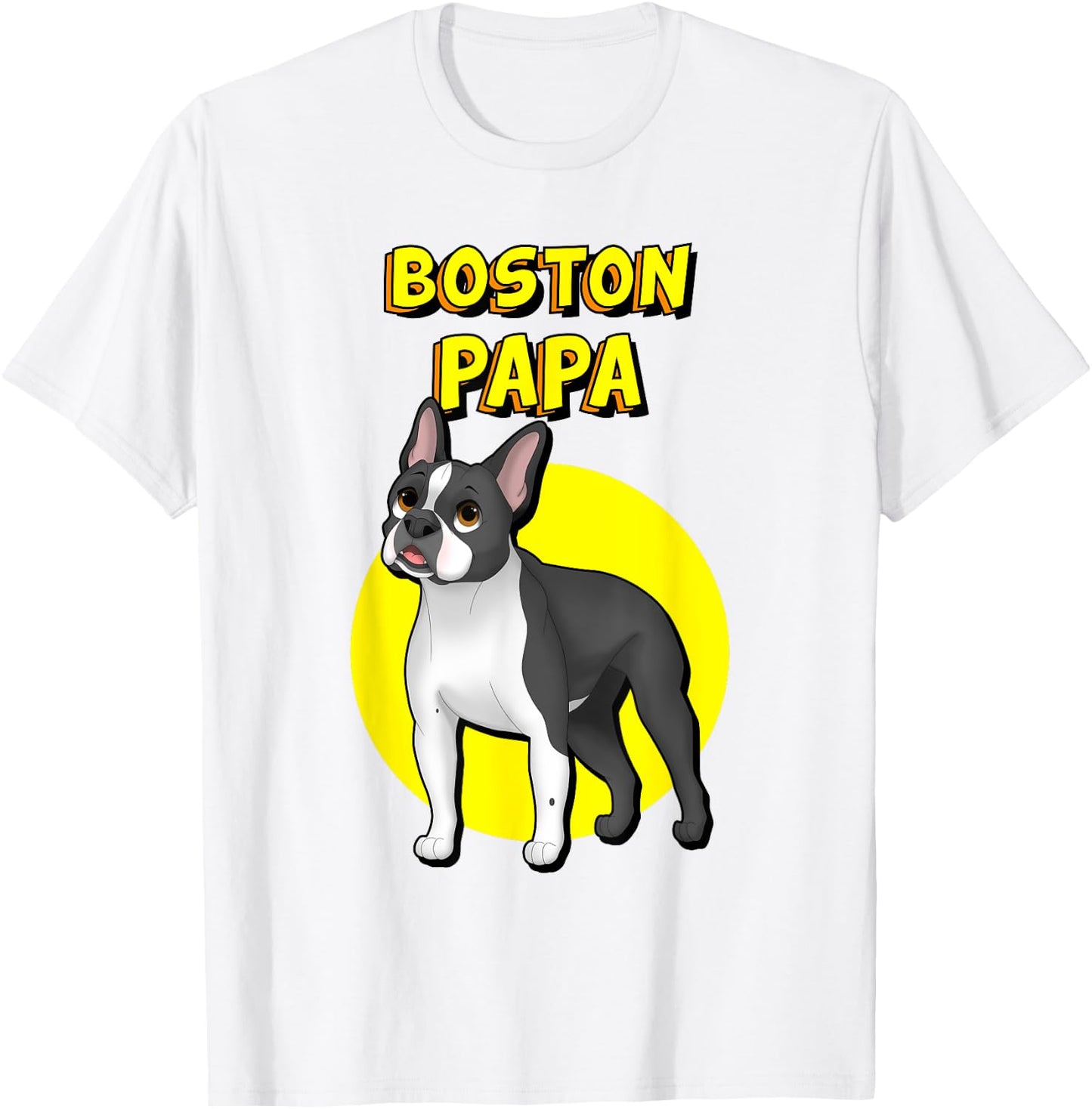 Boston Papa Boston Terrier Dog Father Men Women Kids T-Shirt - T-Shirt | White