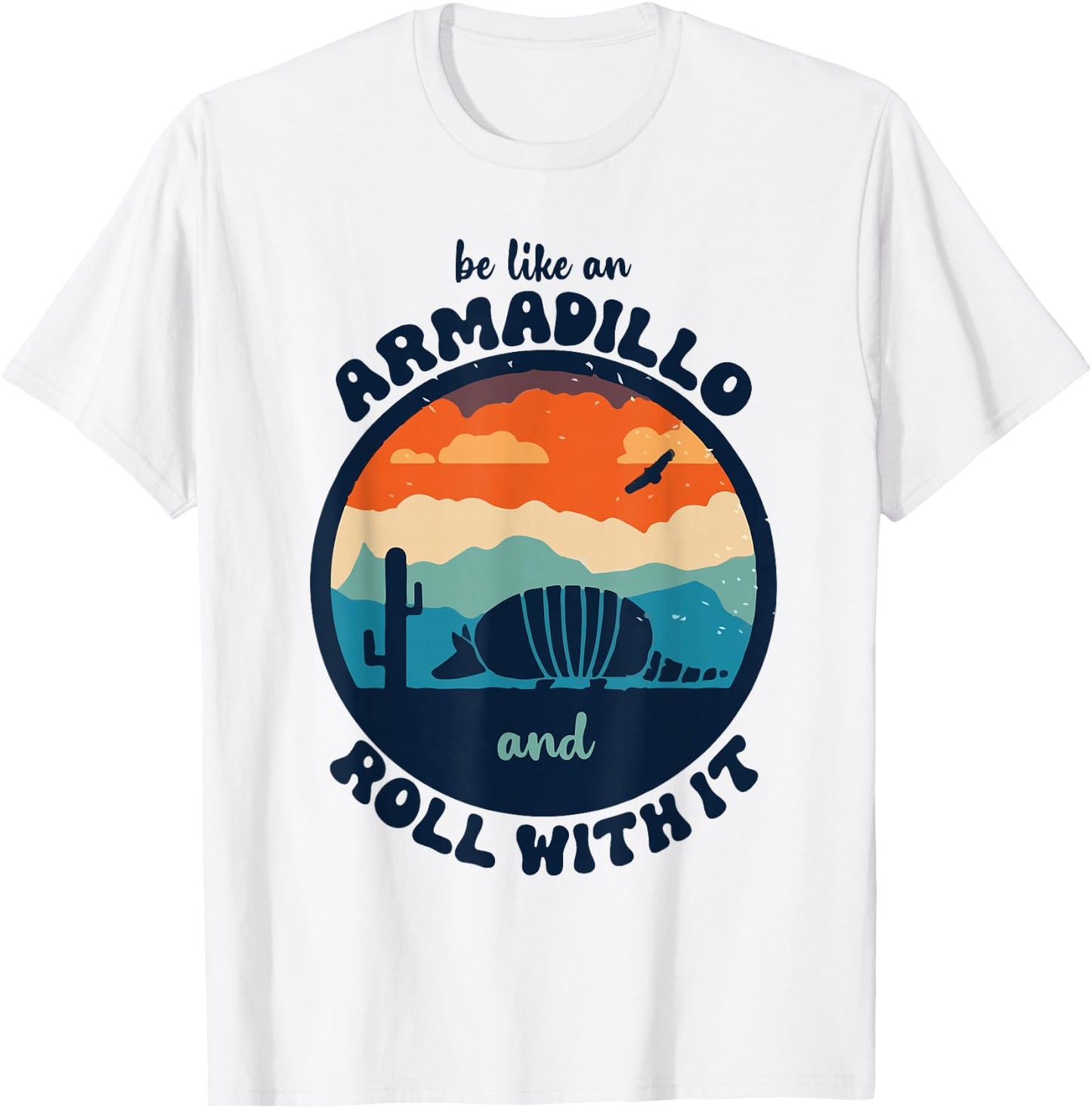 Be Like An Armadillo and Roll With It T-Shirt - T-Shirt | White