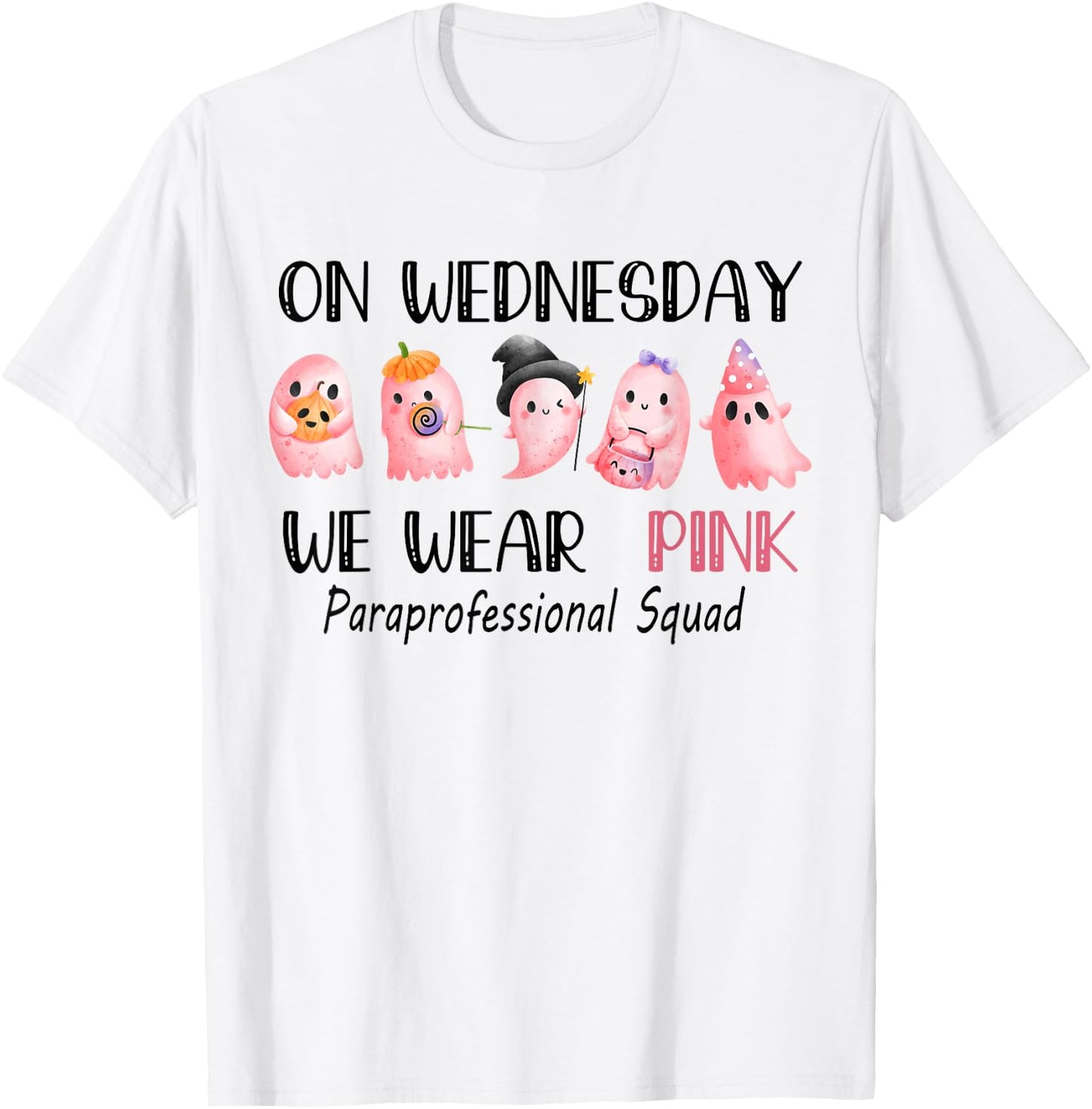 On Wednesday Funny Ghost We Wear Pink Paraprofessional Squad T-Shirt - T-Shirt | White