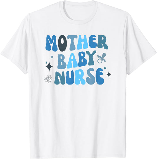 Mother Baby Nurse Appreciation Postpartum Nursing Student T-Shirt - T-Shirt | White