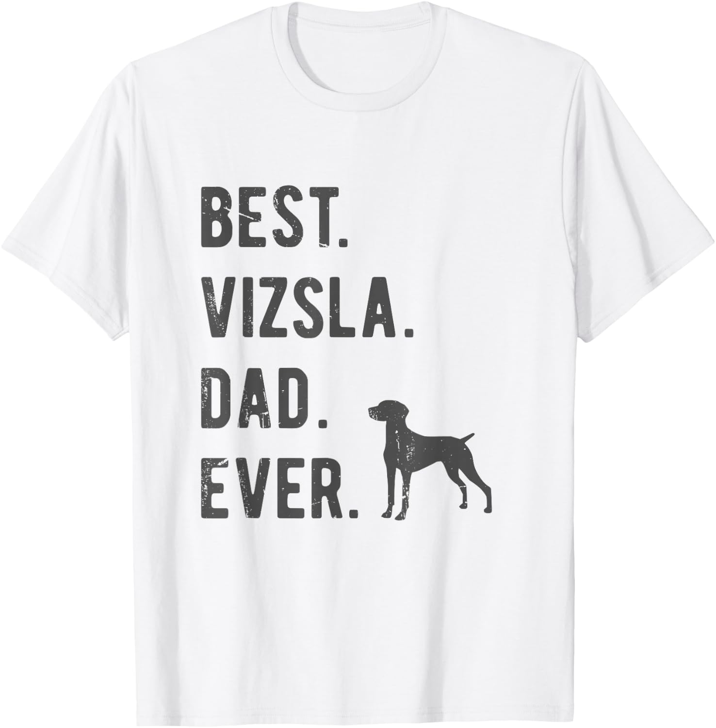Best Vizsla Dad Ever Funny Vizsla Dog Lovers Dad Gift T-Shirt - T-Shirt | White