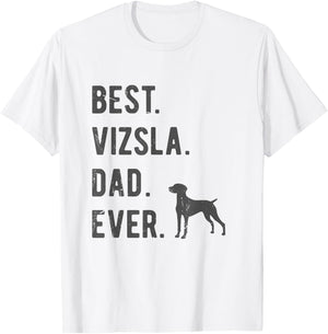 Best Vizsla Dad Ever Funny Vizsla Dog Lovers Dad Gift T-Shirt - T-Shirt | White