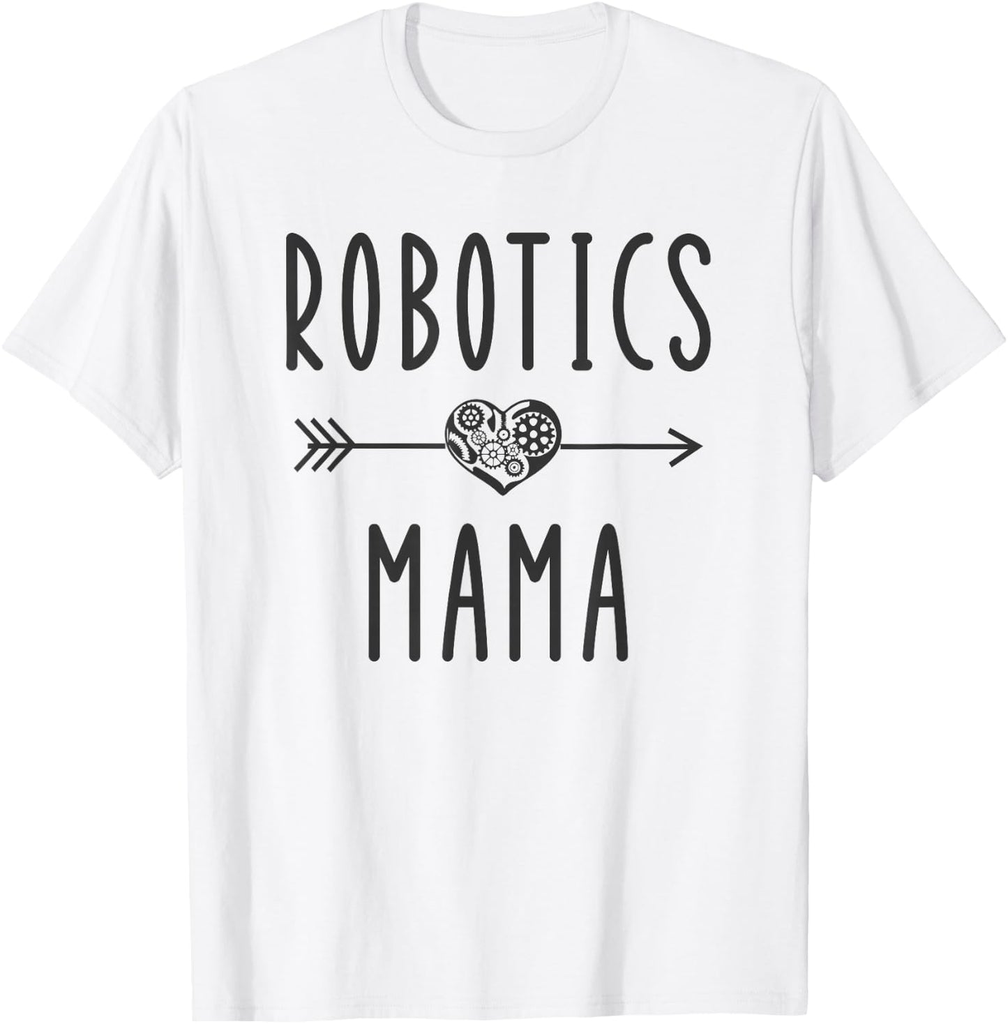 Robotics Mama Funny Engineer Robot Gift Roboticist Mom T-Shirt - T-Shirt | White