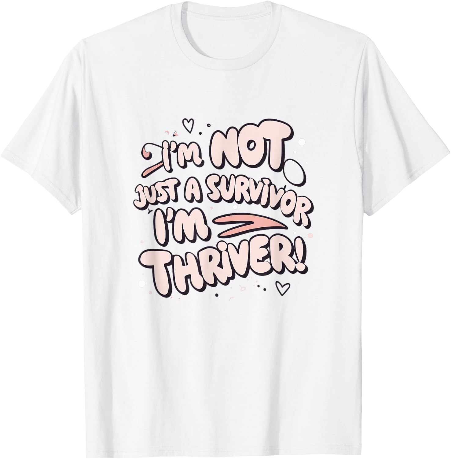 I'm Not Just a Survivor I'm a Thriver Breast Awareness Girl T-Shirt - T-Shirt | White