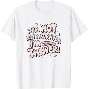 I'm Not Just a Survivor I'm a Thriver Breast Awareness Girl T-Shirt - T-Shirt | White