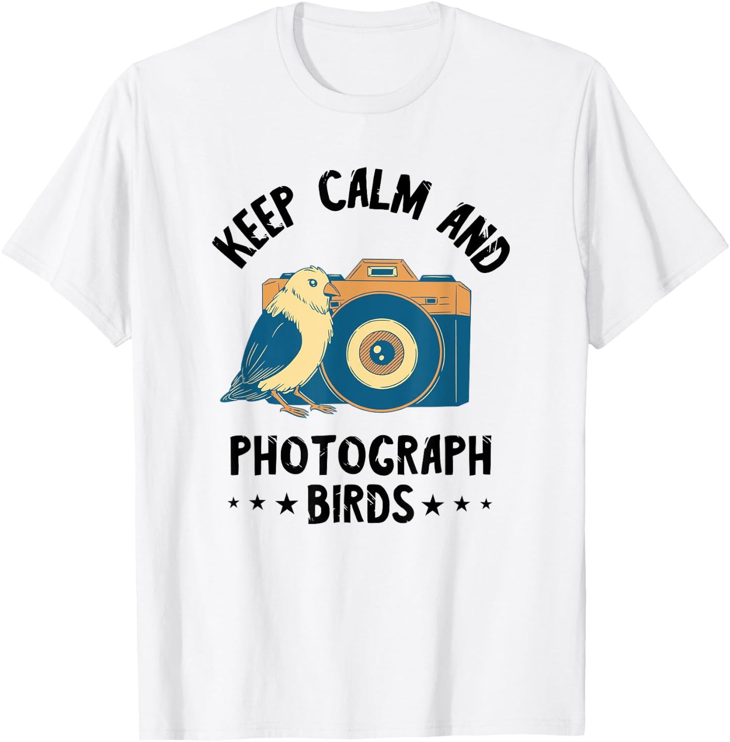 Photographer Keep Calm Birds Photo Photography Camera T-Shirt - T-Shirt | White