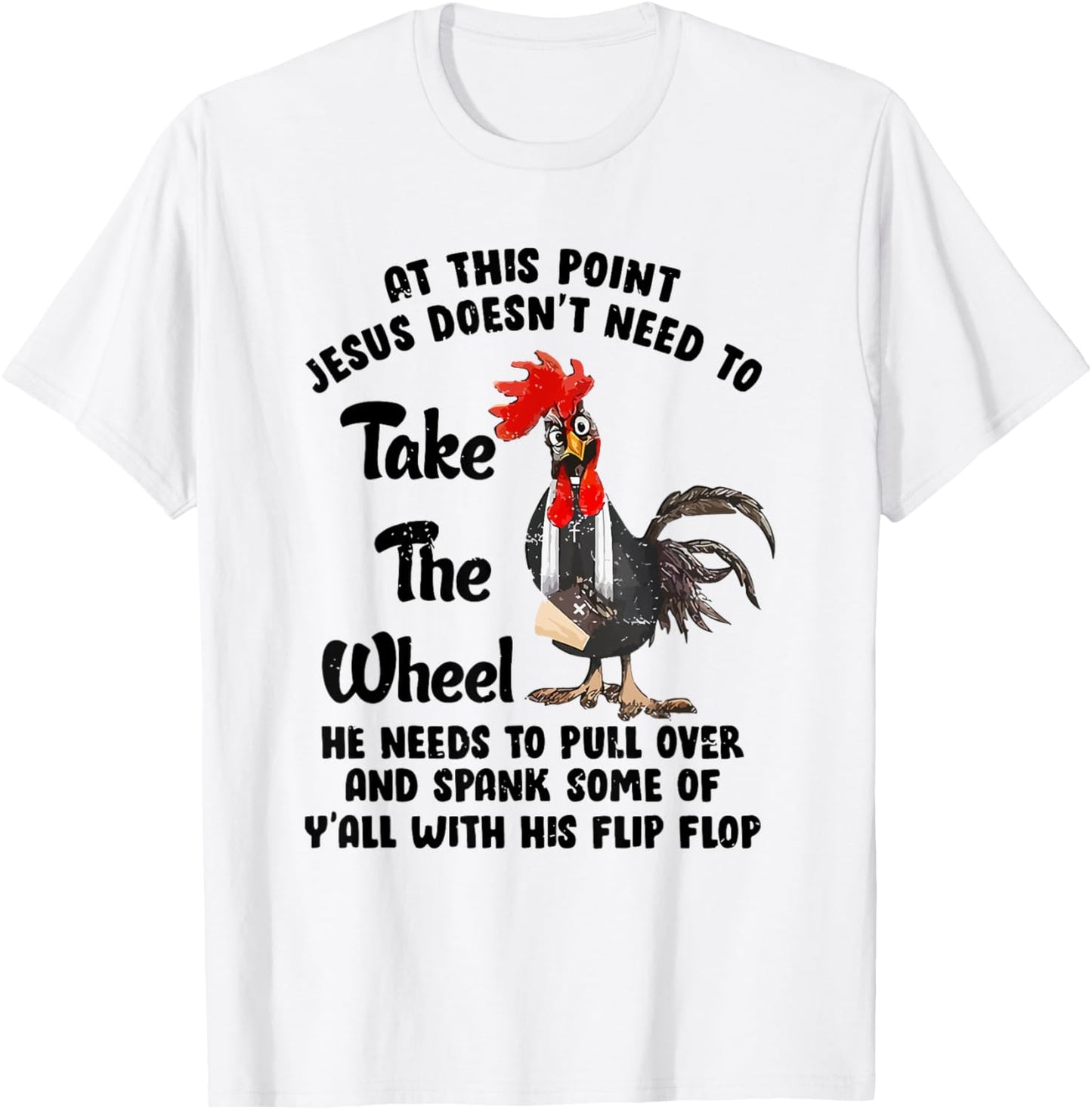 At This Point Jesus Doesn't Need To Take The Wheel T-Shirt - T-Shirt | White